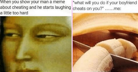 cheating meme for him|25 Cheater Confronting Memes for Ladies Triumphing Over.